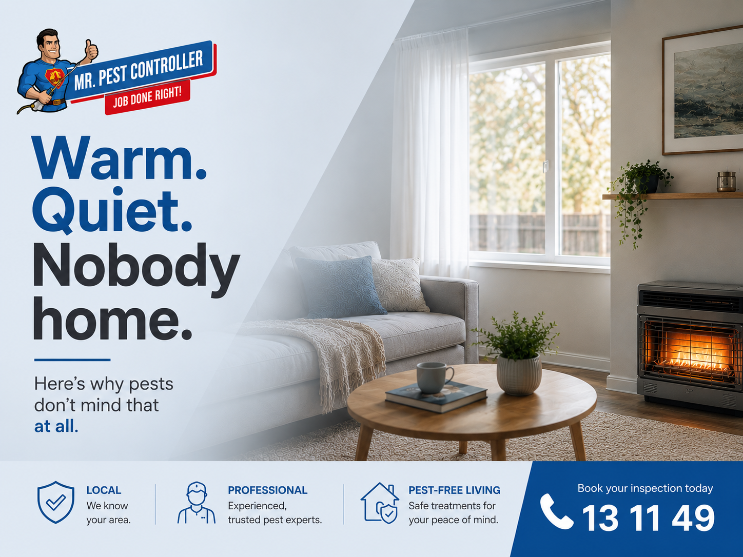 A warm, quiet, undisturbed house over a two-week winter break is genuinely more attractive to pests than an occupied one.